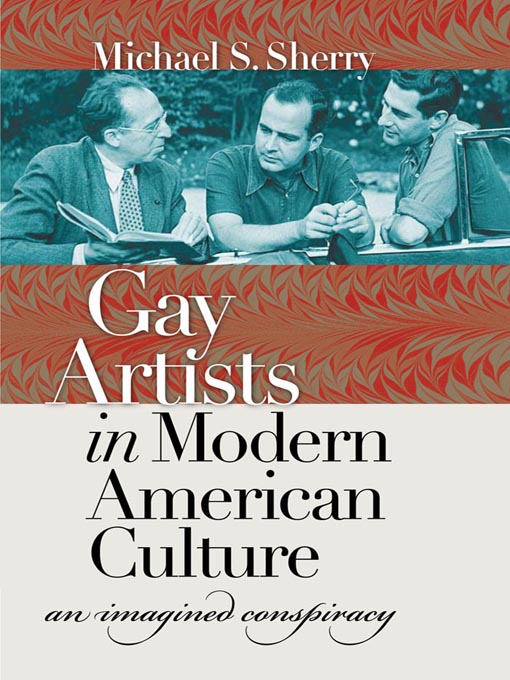 Title details for Gay Artists in Modern American Culture by Michael S.Sherry - Available